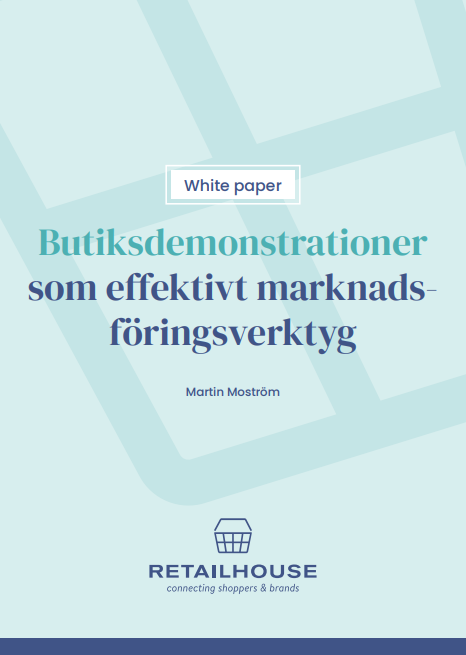 Butiksdemonstrationer som effektivt marknadsförings verktyg – Nytt white paper från Retail House